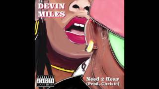 Devin Miles - "Need 2 Hear" OFFICIAL VERSION