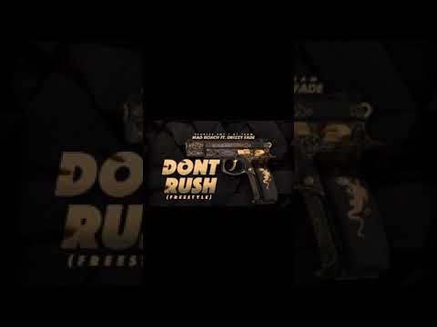 Mad Roach ft. Drizzy Fade - don’t Rush (freestyle)