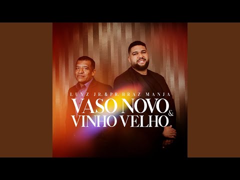 Vaso Novo E Vinho Velho - Luyz Jr