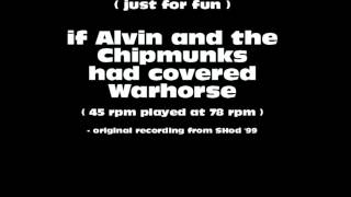 what if Alvin and the gang covered Warhorse ?