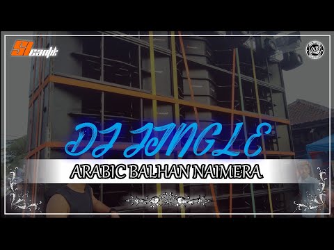 ARABIC BALHAN NAIMERA || DJ JINGLE SI CANTIK DI KARNAVAL NGANTANG MALANG 2023