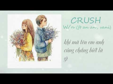 Crush - W/n (Ft An An x Vani) OFFICIAL MUSIC