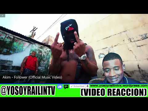 Akim - Follower  (VIDEO REACCION)
