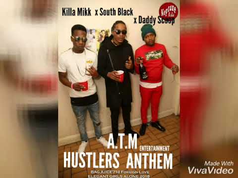 Killa Mikk - (HUSTLERS ANTHEM) FT South Black x Daddy Scoop