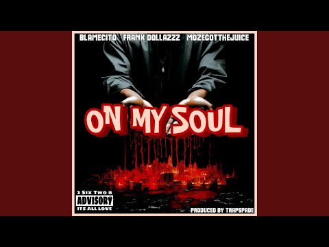 On My Soul (feat. Frank Dollazzz & Moze Got The Juice)
