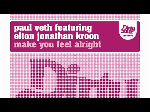 Paul Veth feat. Elton Jonathan Kroon - Make You Feel Alright [Dirty Soul Recordings]