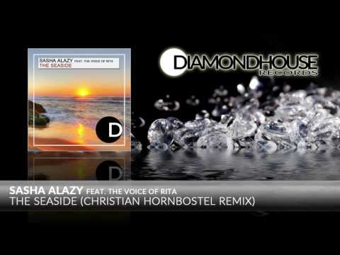 Sasha Alazy feat. The Voice Of Rita - The Seaside (Christian Hornbostel Remix) / Diamondhouse