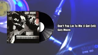 Don&#39;t You Lie To Me (I Get Evil) -  Gary Moore (1992)