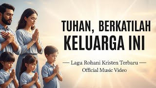 Download lagu Tuhan, Berkati Keluarga Ini | Lagu Rohani Kristen Terbaru 2025- Music Video mp3 Download lagu Tuhan, Berkati Keluarga Ini | Lagu Rohani Kristen Terbaru 2025- Music Video mp3