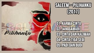 Download lagu SALEEM - PILIHANKU (2017) FULL ALBUM mp3