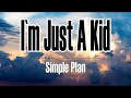 Simple Plan I M Just A Kid Lyrics