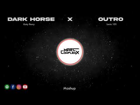 Lucio 101 X Katy Perry - Outro X Dark Horse