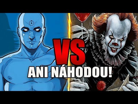 Proč by Dr. Manhattan s Pennywisem (v plné síle) neměl vůbec šanci!