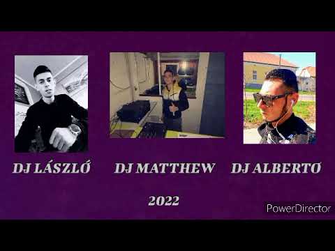 DJ LÁSZLÓ & DJ MATTHEW & DJ ALBERTO 2022 MIX