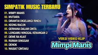 Download lagu SIMPATIK MUSIC TERBARU - MIMPI MANIS - MUTIARA - DIRANTAI DIGELANGI RINDU || LAGU DANGDUT TERBARU mp3