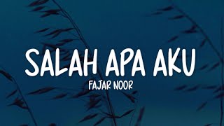 Download lagu Fajar Noor - Salah Apa Aku (Lirik Lagu) mp3 Download lagu Fajar Noor - Salah Apa Aku (Lirik Lagu) mp3