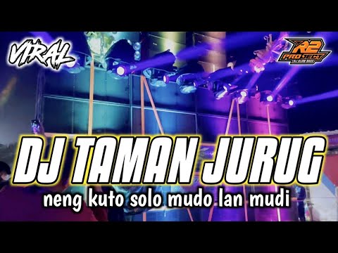 DJ TAMAN JURUG || COCOK BUAT CEK SOUND || by r2 project official remix