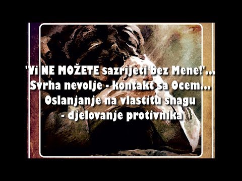 MOLITVA ZA SNAGU I MILOST (1.dio) - 7. 'Vi NE MOŽETE sazrijeti bez Mene!'...