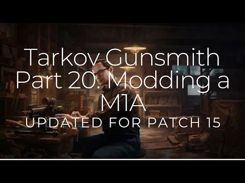 Tarkov Mechanic Task: Gunsmith Part 20. Modding a M1A