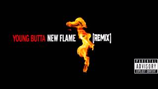 Young Butta- New Flame (Remix)
