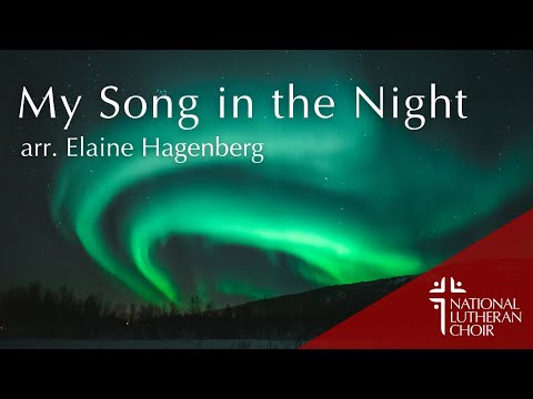 My Song in the Night - arr. Elaine Hagenberg | National Lutheran Choir