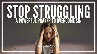 Prayer To Overcome Struggling With The Same Sins Over and Over Again
