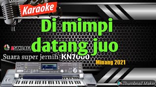 Download lagu KARAOKE MINANG TERPOPULER || DIMIMPI DATANG JUO mp3