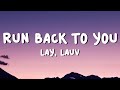 LAY, Lauv - Run Back To You (Lyrics)