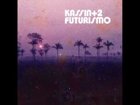 Kassin+2 - Futurismo