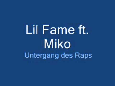 Lil Fame ft. Miko - Untergang des Raps
