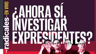 #RADICALES se preguntan si hay nuevas condiciones para juzgar de Salinas a Peña