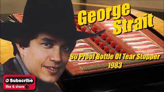 80 Proof Bottle Of Tear Stopper \ George Strait