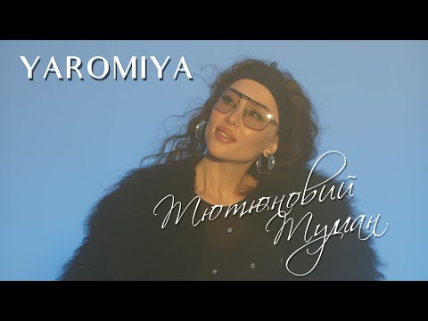 YAROMIYA - ТЮТЮНОВИЙ ТУМАН