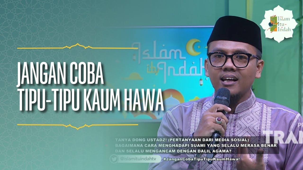 Jangan Coba Tipu-Tipu Kaum Hawa - ISLAM ITU INDAH (11/07/26) P4
