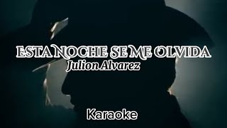 Esta Noche Se Me Olvida - Julion Alvarez (Karaoke)