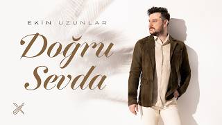 Ekin Uzunlar - Doğru Sevda  (Official Music Video)