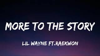lil wayne -  More To The Story (Lyrics)ft.raekwon