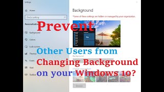 How to Prevent Other Users from Changing Background on your Windows 10?