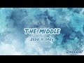 Zedd ft. Grey - The Middle | Sped Up