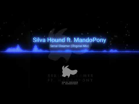 Silva Hound ft. Mando Pony  ( Serial Dreamer Original Mix )