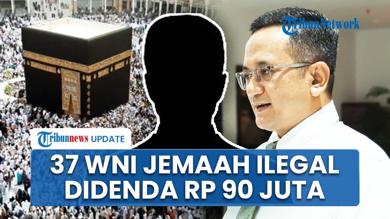 37 WNI Didenda Arab Saudi hingga Rp 90 Juta Karena Jadi Jemaah Haji Ilegal, Kini Minta Bantuan KJRI