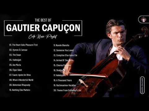 Gautier Capuçon Greatest Hits Collection - Best Cello Music By Gautier Capuçon