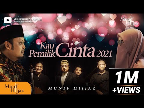 Munif Hijjaz ~ Kau Pemilik Cinta 2021 (Official Music Video)