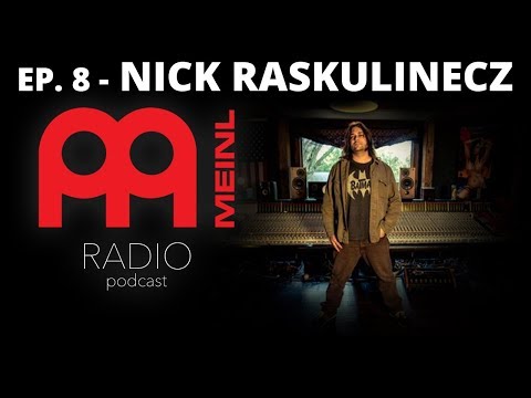 Meinl Radio - Episode 8 - Nick Raskulinecz