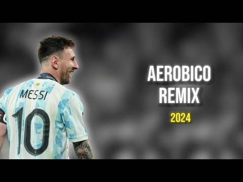 Lionel Messi ● AEROBICO REMIX | BHAVI × DUKI × MILO J × LIT KILLAH