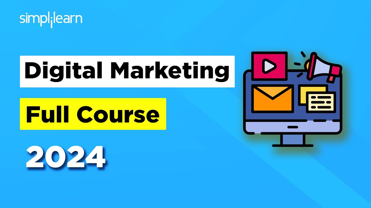 Digital Marketing Full Course 2024 | Digital Marketing Training | Simplilearn