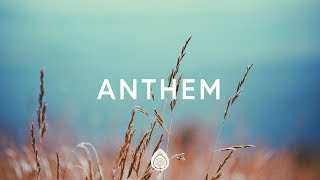 Phil Wickham ~ Anthem (Lyrics)