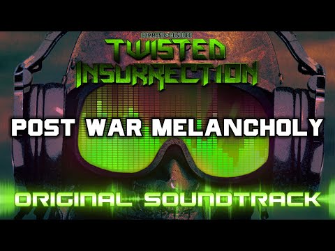Twisted Insurrection OST - Post War Melancholy [2020 Remaster] [HQ]