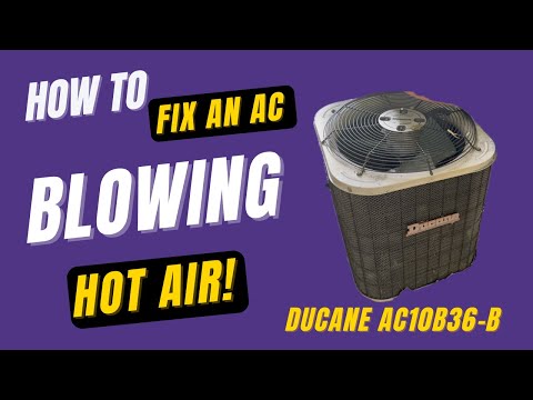 How to Fix an AC that is Blowing Hot Air - Ducane AC10B36-B