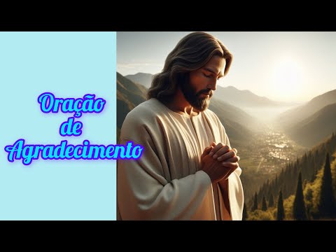 Oração de agradecimento ao Mestre Jesus